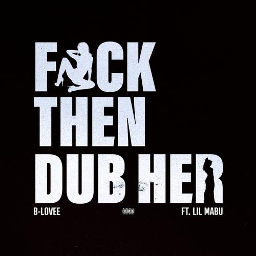 Fuck Then Dub Her (Explicit)