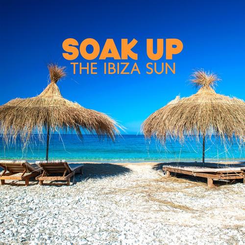 Soak Up the Ibiza Sun: The Ultimate Summer Mix, Get the Party Started, Let the Music Take You Away