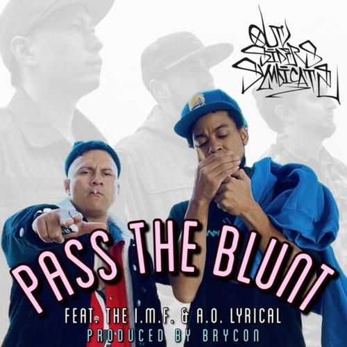 Pass The Blunt (feat. The I.M.F. & A.O. Lyrical) [Explicit]