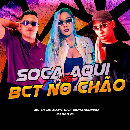 SOCA AQUI VS BCT NO CHÃO (Explicit)