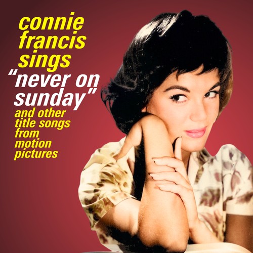 Connie Francis Sings Never on Sunday and Other Title Songs from Motion Pictures