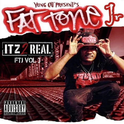 Fat Tone Jr: Itz 2 Real, Vol. 3 (Explicit)