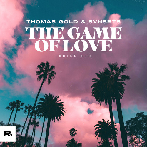 The Game Of Love (Chill Mix)