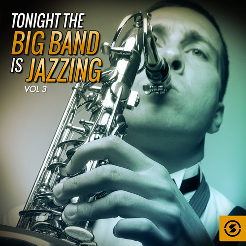 Tonight the Big Band Is Jazzing, Vol. 3