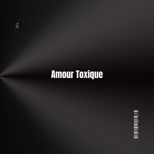 Amour Toxique (Explicit)