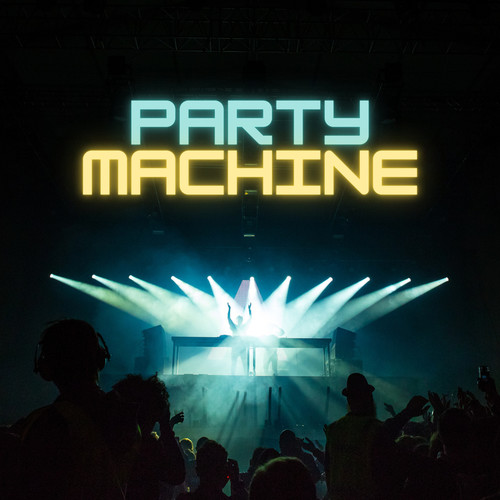 Party Machine (Explicit)