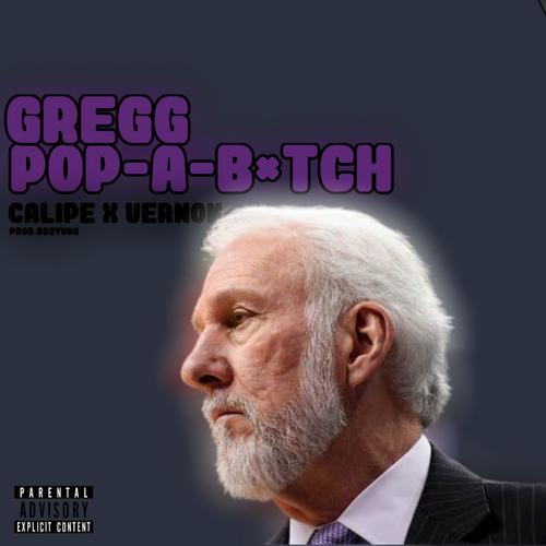 Gregg Pop-A-Bitch (feat. Vernon) [Explicit]