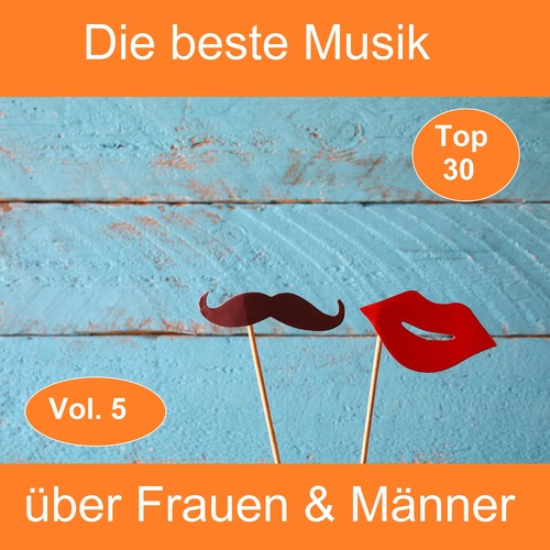 Top 30: Die beste Musik über Frauen & Männer, Vol. 5