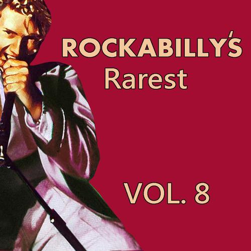 Rockabillys Rarest, Vol. 8