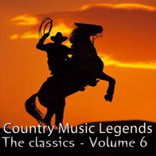 Country Music Legends: The Classics, Vol. 6