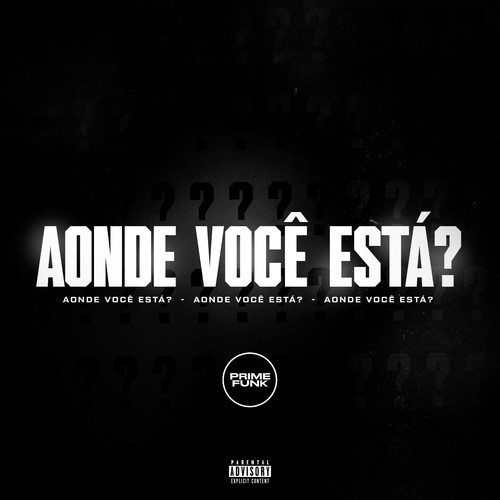 Aonde você está ? (Explicit)