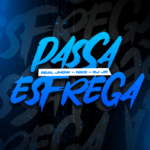 Passa Esfrega (Explicit)