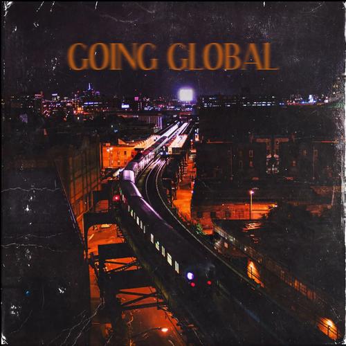 Going Global (feat. sxdboysteven, Prodified & J Wade) [Explicit]