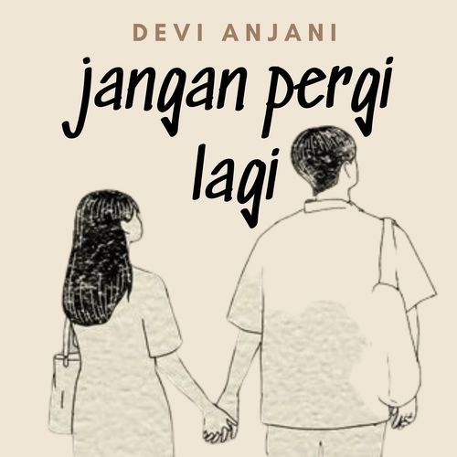 JANGAN PERGI LAGI