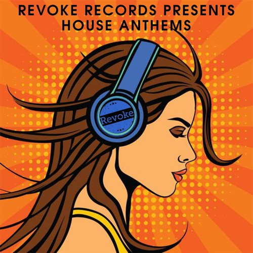 Revoke Records Presents House Anthems