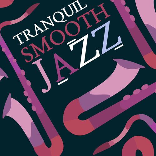 Tranquil Smooth Jazz