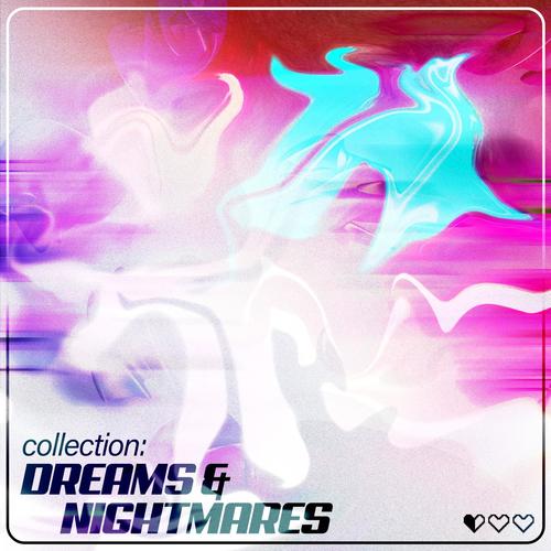 COLLECTION: DREAMS & NIGHTMARES