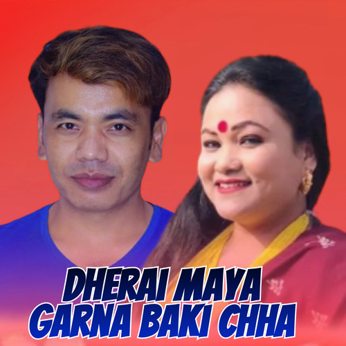 Dherai Maya Garna Baki Chha