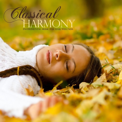 Classical Harmony Instrumental Music for Soul Wellness