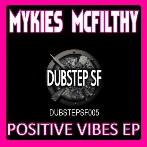 Mykies Mcfilthy - Positive Vibes