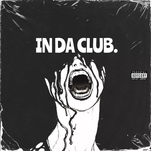 In Da Club (feat. B-Skiner, Prynce Tych & Damnson) [Explicit]