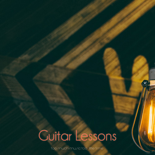 Guitar Lessons (So Much Music Too Little Time)