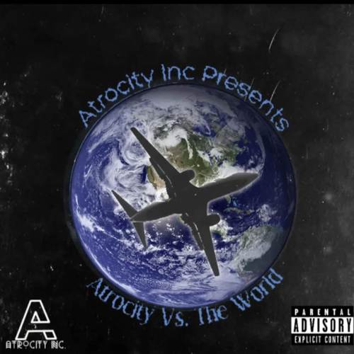 Atrocity Vs. The World (Explicit)