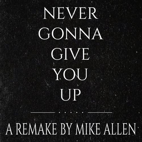 Never Gonna Give You Up (REMAKE)