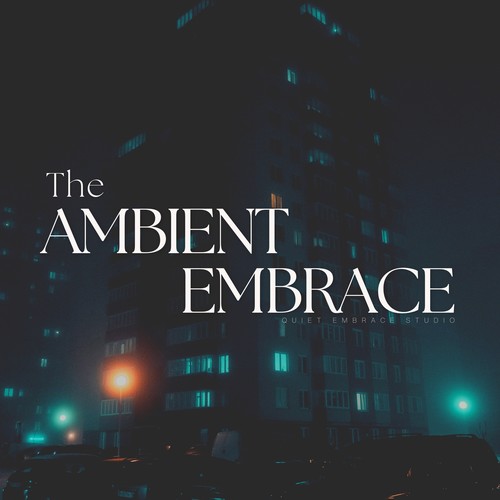 The Ambient Embrace