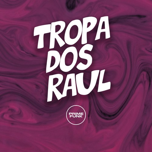 Tropa dos Raul (Explicit)