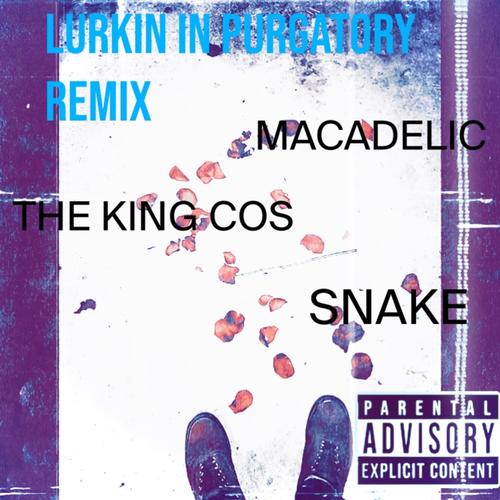 Lurkin In Purgatory// (feat. THE KING COS & Snake) [Remix] [Explicit]