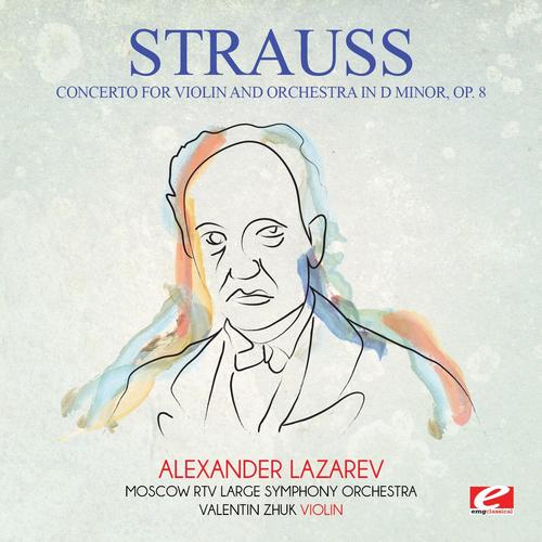 Strauss: Concerto for Violin and Orchestra in D Minor, Op. 8 (Digitally Remastered)