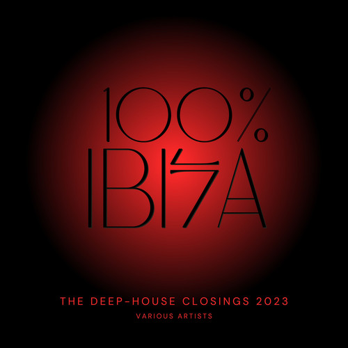 100% Ibiza (The Deep-House Closings 2023)