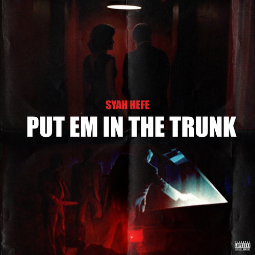 Put Em in the Trunk (Explicit)
