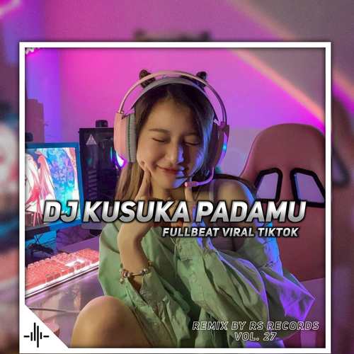 DJ Kusuka Padamu Remix Full Bass