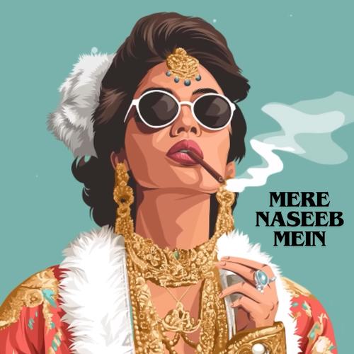 Mere Naseeb Mein (Explicit)