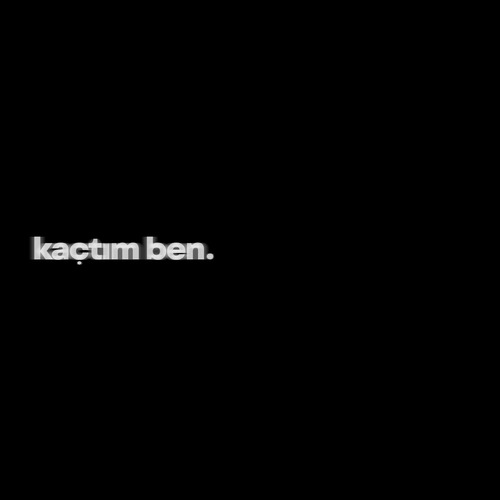 Kaçtım Ben