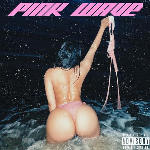 Pink Wave (Explicit)