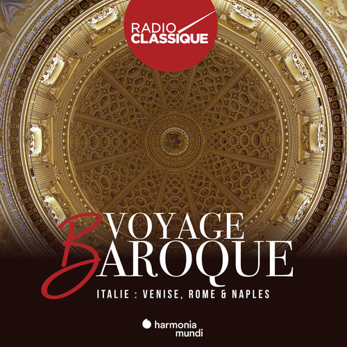 Voyage Baroque. Italie, Venise, Rome & Naples