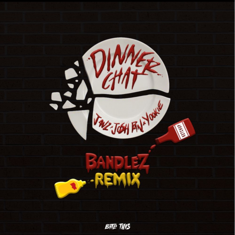 Dinner Chat (Bandlez Remix)