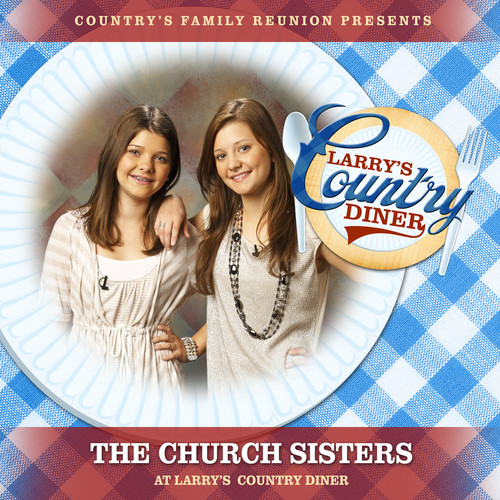 The Church Sisters at Larry’s Country Diner (Live / Vol. 1)