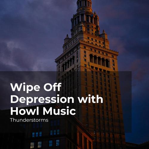 Wipe Off Depression with Howl Music