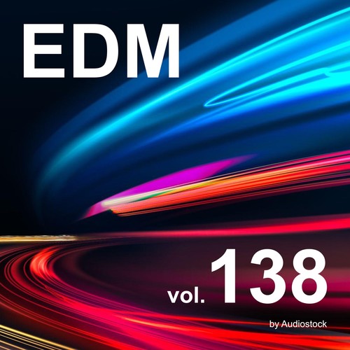 EDM, Vol. 138 -Instrumental BGM- by Audiostock