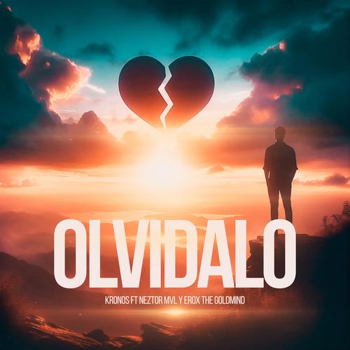 Olvidalo (feat. Neztor mvl & Erox The Gold Mind) [Explicit]