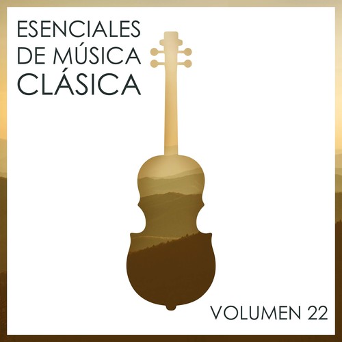 Esenciales De Música Clásica, Vol. 22