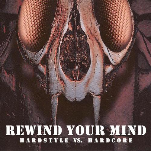 Rewind Your Mind - Hardstyle vs. Hardcore