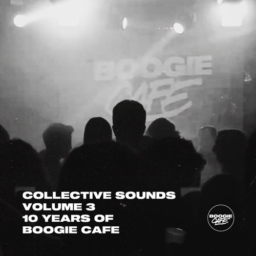 Collective Sounds, Vol. 3 - 10 Years Of Boogie Cafe