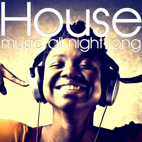 House Music All Night Long