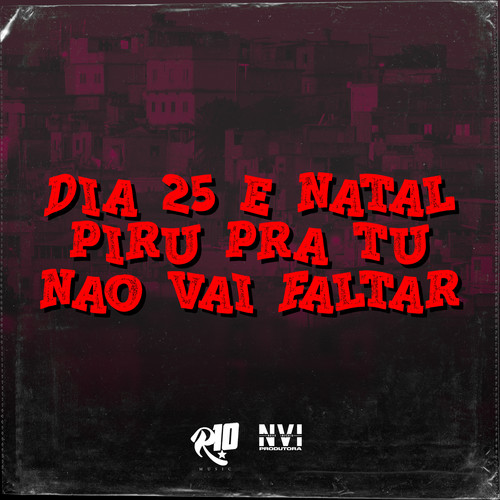 Dia 25 e Natal Piru pra Tu Não Vai Faltar (Explicit)