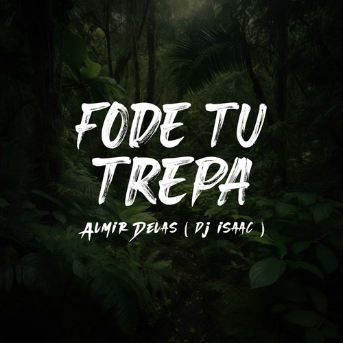 FODE TU TREPA (Explicit)